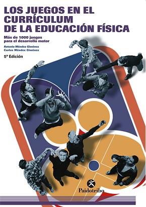 JUEGOS EN EL CURRICULUM DE LA EDUCACION FISICA, | 9788480192835 | MENDEZ, ANTONIO/ MENDEZ, CARLOS