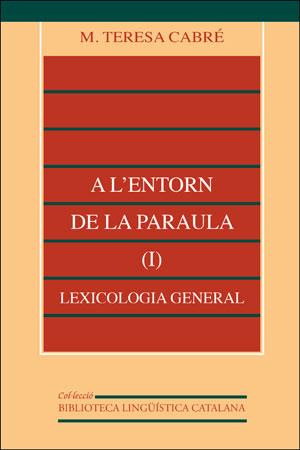 A L'ENTORN DE LA PARAULA. T.1. LEXICOLOGIA GENERA | 9788437015170 | CABRE CASTELLVI, M. TERESA