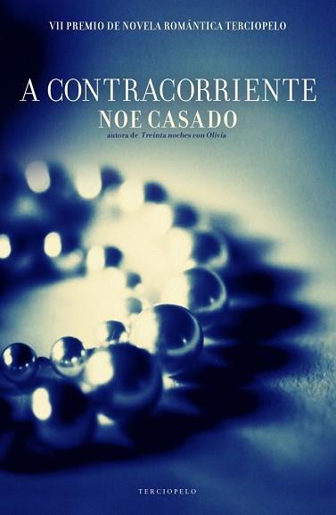 A CONTRACORRIENTE (PREMIO TERCIOPELO) | 9788415410720 | CASADO, NOE