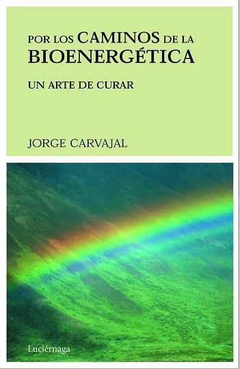 POR LOS CAMINOS DE LA BIOENERGETICA | 9788489957268 | CARVAJAL, JORGE