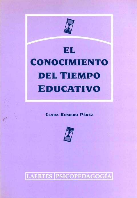 CONOCIMIENTO DEL TIEMPO EDUCATIVO, EL | 9788475844282 | ROMERO PEREZ, CLARA