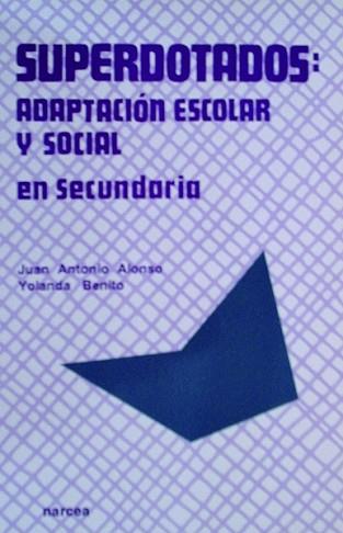 SUPERDOTADOS: ADAPTACION ESCOLAR Y SOCIAL EN | 9788427711013 | ALONSO, JUAN ANTONIO/ BENITO, YOLANDA