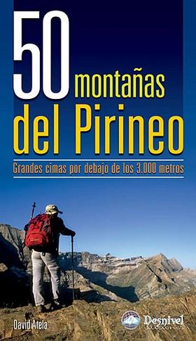 50 MONTAÑAS DEL PIRINEO : GRANDES CIMAS POR DEBAJO DE LOS 3. | 9788498290820 | ATELA, DAVID (1971- )