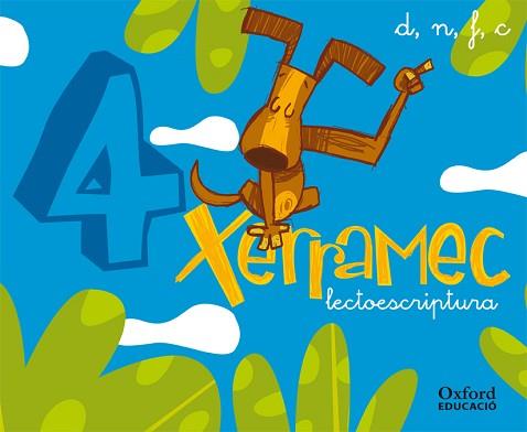 XERRAMEC LECTOESCRIPTURA QUADERN 4 | 9788467348996 | RIERA MONTANÉ, ESTER/SIERRA I SIERRA, ESPERANÇA