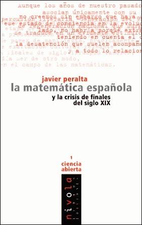 MATEMATICA ESPAÑOLA Y LA CRISIS DE FINALES DEL | 9788493071974 | PERALTA, JAVIER