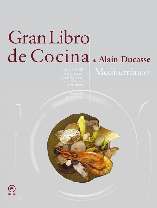 GRAN LIBRO DE COCINA MEDITERRÁNEO | 9788446023272 | DUCASSE, ALAIN