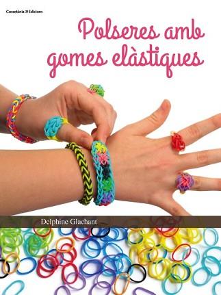 POLSERES AMB GOMES ELÀSTIQUES | 9788490342862 | GLACHANT, DELPHINE