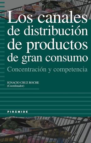 CANALES DE DISTRIBUCION DE PRODUCTOS DE GRAN | 9788436814040 | CRUZ ROCHA, IGNACIO