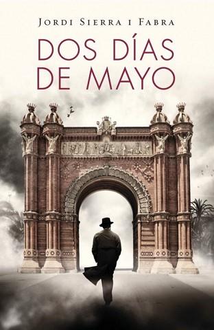 DOS DÍAS DE MAYO | 9788401353697 | SIERRA I FABRA, JORDI