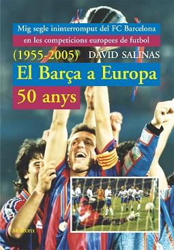 BARÇA A EUROPA 50 ANYS, EL | 9788495623409 | SALINAS, DAVID