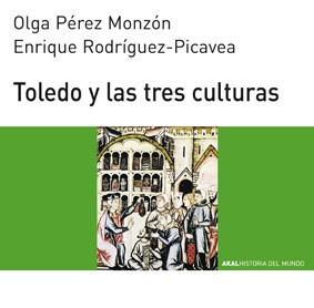 TOLEDO Y LAS TRES CULTURAS | 9788446004554 | PEREZ MONZON, O. / RODRIGUEZ-PICAVEA, E.