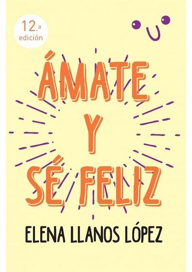 AMATE Y SE FELIZ | 9788427127968 | LLANOS, ELENA