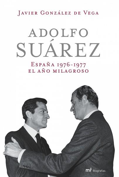 ADOLFO SUAREZ. ESPAÑA 1976-1977 | 9788427032972 | GONZALEZ DE VEGA, JAVIER