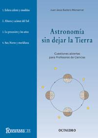 ASTRONOMIA SIN DEJAR LA TIERRA | 9788480634410 | BASTERO MONSERRAT, JUAN JESUS