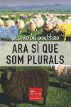 ARA SI QUE SOM PLURALS | 9788466404402 | SOSTRES, SALVADOR