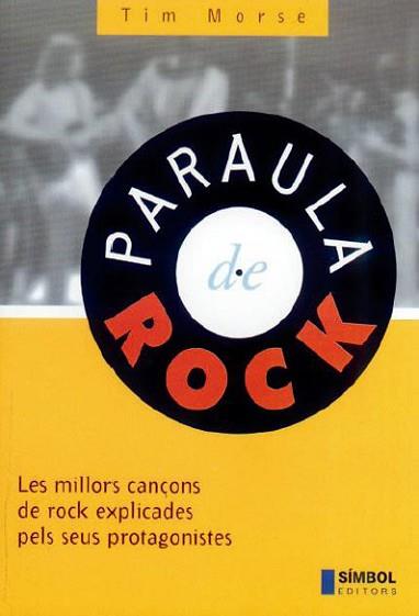 PARAULA DE ROCK. LES MILLORS CAN€ONS DE ROCK | 9788493013578 | MORSE, TIM