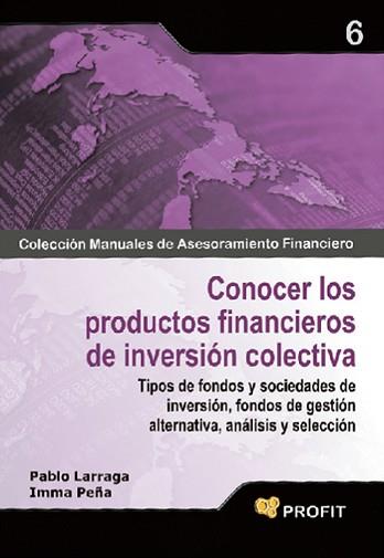 6CONOCER LOS PRODUCTOS FINANCIEROS DE INVERSIÓN COLECTIVA | 9788496998711 | LARRAGA LÓPEZ, PABLO/PEÑA, INMA