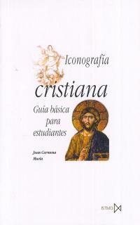 ICONOGRAFIA CRISTIANA. GUIA BASICA PARA ESTUDIAN- | 9788470903434 | CARMONA MUELA, JUAN