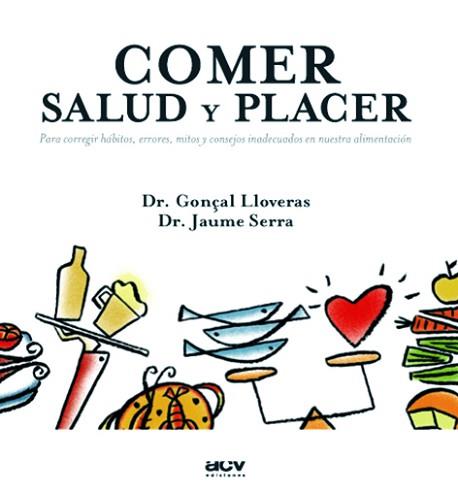 COMER: SALUD Y PLACER | 9788489589636 | LLOVERAS, GON€AL/ SERRA, JAUME