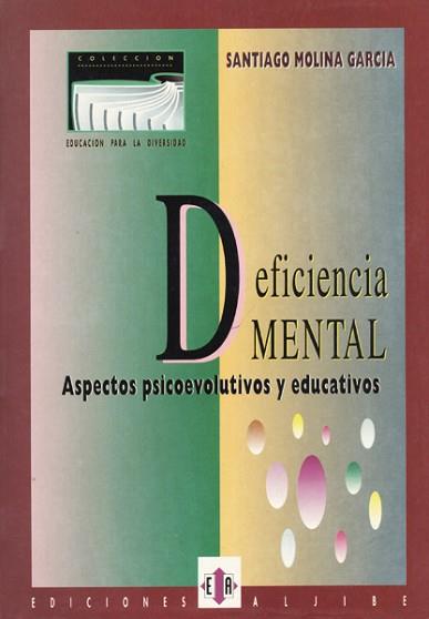 DEFICIENCIA MENTAL: ASPECTOS PSICOEVOLUTIVOS Y | 9788487767241 | MOLINA GARCIA, SANTIAGO ... [E