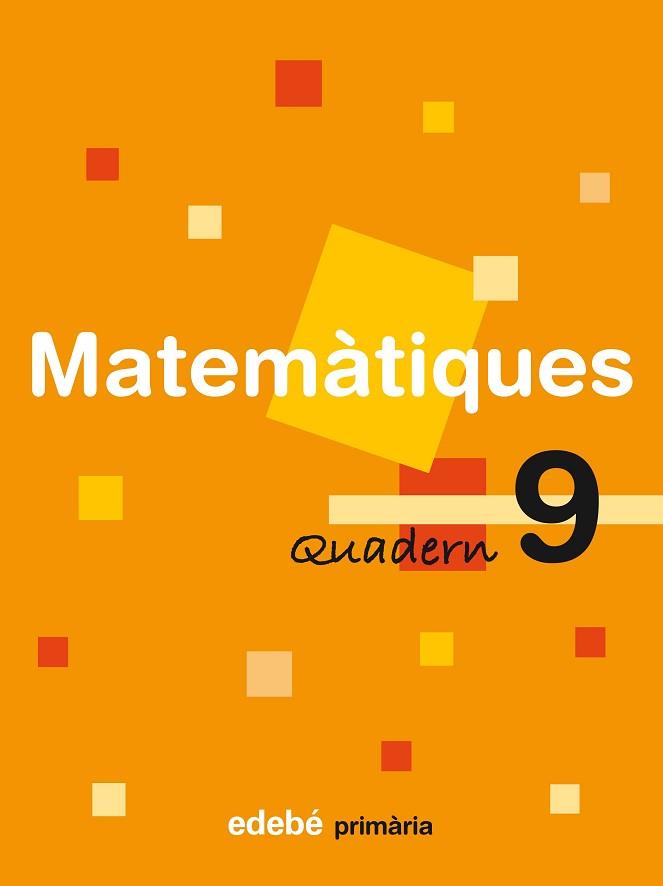 MATEMÀTIQUES, 3 EDUCACIÓ PRIMÀRIA, CICLE MITJÀ. QUADERN 9 | 9788423690961 | AA.VV.