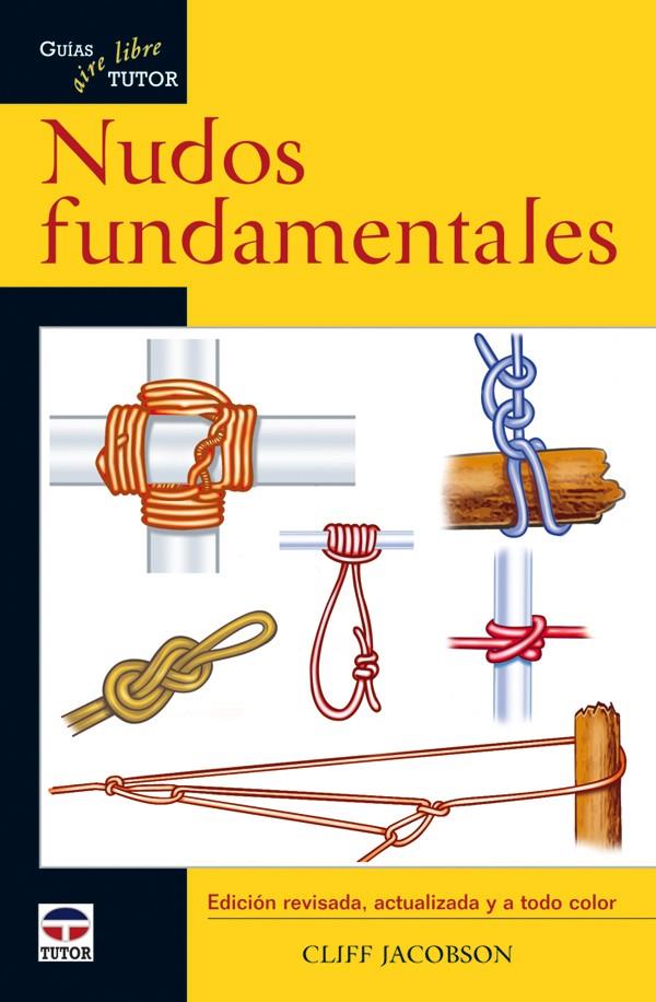 NUDOS FUNDAMENTALES. GUÍAS TUTOR AIRE LIBRE | 9788479027599 | JACOBSON, CLIFF