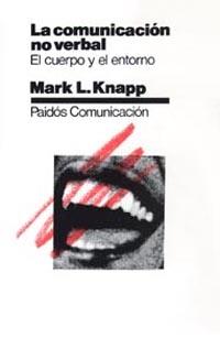 COMUNICACION NO VERBAL, LA: EL CUERPO Y EL ENTORNO | 9788475091853 | KNAPP, MARK L.