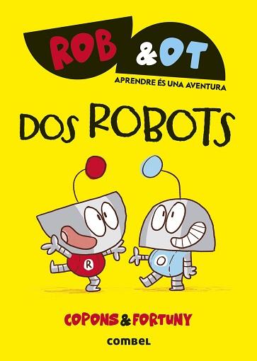 DOS ROBOTS ROB & OT 1 | 9788411581998 | COPONS RAMON, JAUME