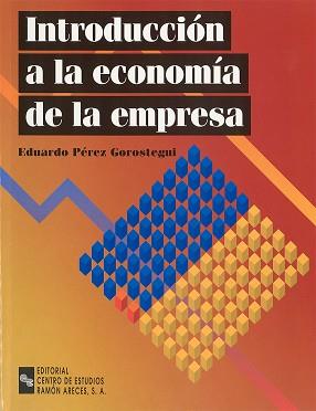 INTRODUCCION A LA ECONOMIA DE LA EMPRESA | 9788480045124 | PEREZ GOROSTEGUI, EDUARDO