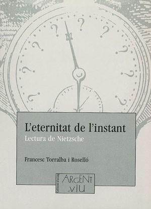 ETERNITAT DE L'INSTANT, L' | 9788479352165 | TORRALBA ROSELLO, FRANCESC