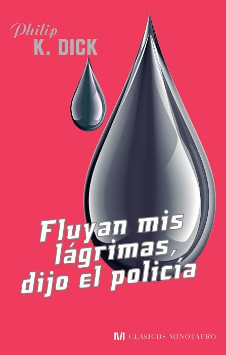 FLUYAN MIS LAGRIMAS, DIJO EL POLICIA | 9788445078600 | DICK, PHILIP K.