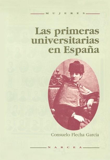 PRIMERAS UNIVERSITARIAS EN ESPAÑA, LAS | 9788427711594 | FLECHA GARCIA, CONSUELO