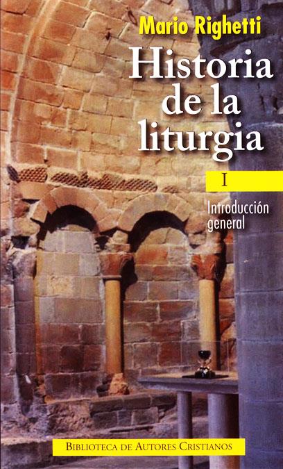 HISTORIA DE LA LITURGIA. I: INTRODUCCIÓN GENERAL | 9788422016502 | RIGUETTI, MARIO