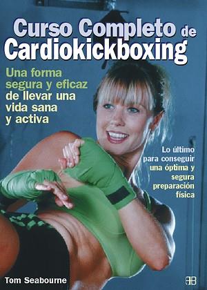 CURSO COMPLETO DE CARDIOKICKBOXING | 9788489897373 | SEABOURNE, TOM