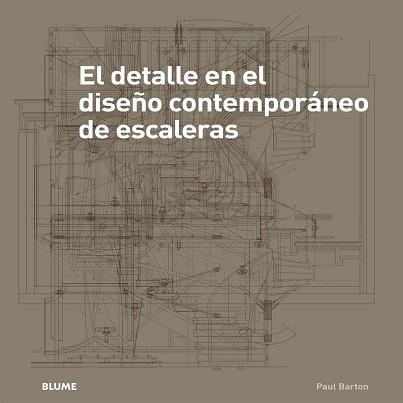 EL DETALLE EN EL DISEÑO CONTEMPORÁNEO DE ESCALERAS | 9788498017694 | BARTON, PAUL