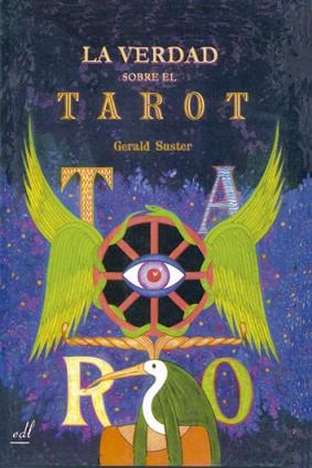 VERDAD SOBRE EL TAROT, LA | 9788495593023 | SUSTER, GERALD