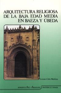 ARQUITECTURA RELIGIOSA BAJA EDAD | 9788433819161 | GILA MEDINA, LÁZARO