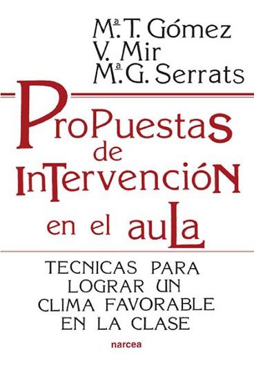 PROPUESTAS DE INTERVENCION EN EL AULA TECNICAS PA | 9788427709232 | GOMEZ MASDEVALL, MARIA TERESA / MIR I CO