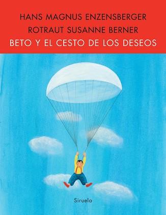 BETO Y EL CESTO DE LOS DESEOS TE-197 | 9788498413427 | ENZENSBERGER, HANS MAGNUS