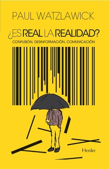 ES REAL LA REALIDAD? CONFUSION, DESINFORMACION, | 9788425410826 | WATZLAWICK, PAUL