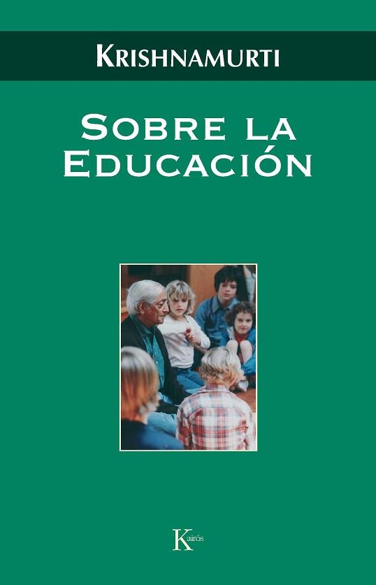 SOBRE LA EDUCACION -SP | 9788472457058 | KRISHNAMURTI, JIDDU