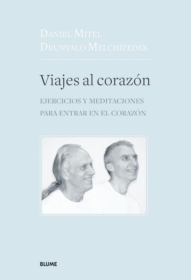 VIAJES AL CORAZÓN | 9788417492151 | MELCHIZEDEK, DRUNVALO/MITEL, DANIEL