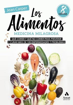 LOS ALIMENTOS, MEDICINA MILAGROSA | 9788497354936 | CARPER, JEAN