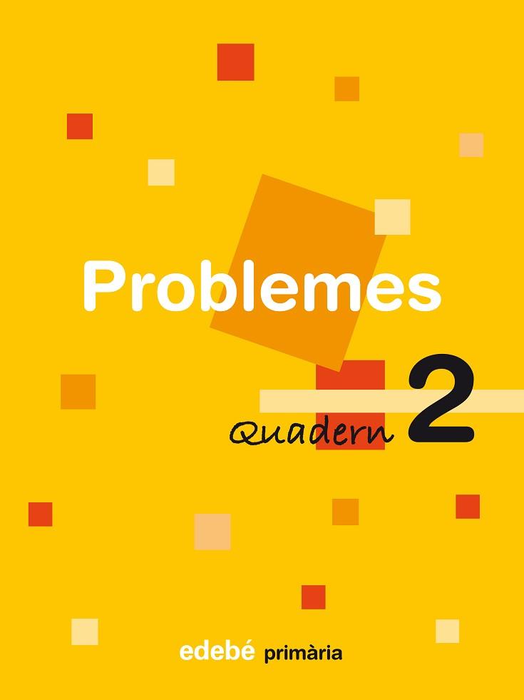 PROBLEMES, EDUCACIÓ PRIMÀRIA, CICLE INICIAL. QUADERN 2 | 9788423690091 | EDEBÉ (OBRA COLECTIVA)