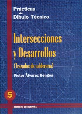 PRACTICAS DE DIBUJO, N. 5 INTERSECCIONES Y DESARR | 9788470631313 | ALVAREZ BENGOA, VICTOR