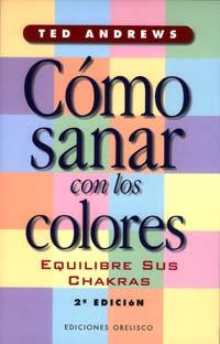 COMO SANAR CON LOS COLORES | 9788477206965 | ANDREWS, TED