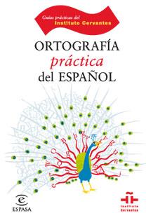 ORTOGRAFÍA PRÁCTICA DEL ESPAÑO | 9788467028409 | MARCOS MARÍN, FRANCISCO/INSTITUTO CERVANTES