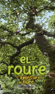 ROURE, EL L'AVENTURA DE VIURE | 9788490340318 | SILVAR, CALROS