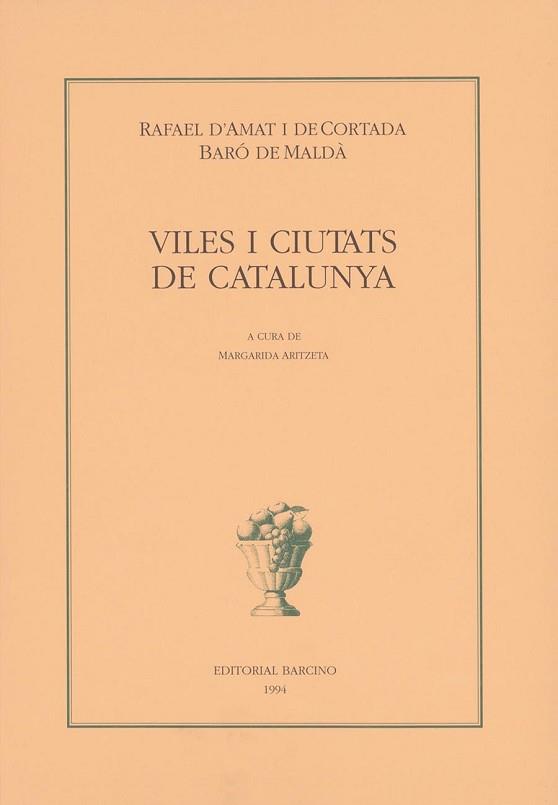 VILES I CIUTATS DE CATALUNYA | 9788472266513 | AMAT DE CORTADA, RAFAEL D', BARO DE NA