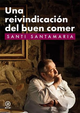 UNA REIVINDICACION DEL BUEN COMER | 9788446035381 | SANTAMARIA, SANTI